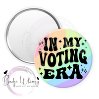 In My Voting Era - Pin, Magnet or Badge Holder