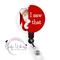 I Saw That - Santa - Pin, Magnet or Badge Holder