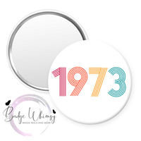 1973 - Roe V Wade - Protect my Choice - Pin, Magnet or Badge Holder