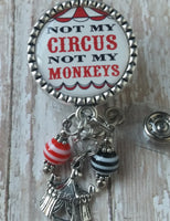 Not My Circus - Not My Monkeys - Fancy Retractable Badge Holder