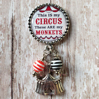 This IS My Circus - These ARE My Monkeys - Fancy Retractable Badge Holder