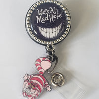 We're All Mad Here - 2 Charm Options - Fancy Retractable Badge Holder