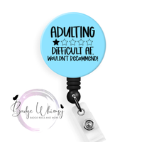 Adulting Difficult AF Would Not Recommend - Pin, Magnet or Badge Holder