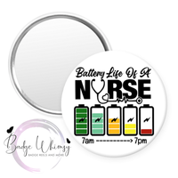 Battery Life of a Nurse - Day Shift or Night Shift Option - Pin, Magnet or Badge Holder