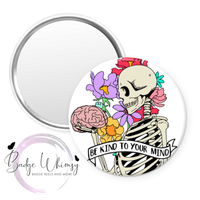 Be Kind to Your Mind - Pin, Magnet or Badge Holder