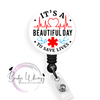 It's a Beautiful Day to Save Lives - Pin, Magnet or Badge Holder