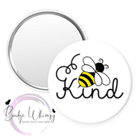 Bee Kind - Pin, Magnet or Badge Holder