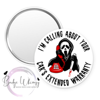 Halloween - Calling About Car's Extended Warranty - Pin, Magnet or Badge Holder