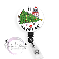 Christmas Cat - It Wasn't Me - Available in Pin, Magnet or Badge Holder