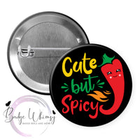 Cute But Spicy - Pin, Magnet or Badge Holder