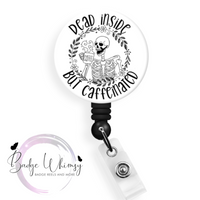 Dead Inside - But Caffeinated - Skeleton - Pin, Magnet or Badge Holder