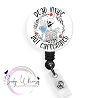 Dead Inside - But Caffeinated - Skeleton - Pin, Magnet or Badge Holder