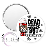 Dead Inside - But Festive - Skeleton - Pin, Magnet or Badge Holder
