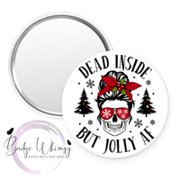 Dead Inside - But Jolly AF - Skeleton - Pin, Magnet or Badge Holder