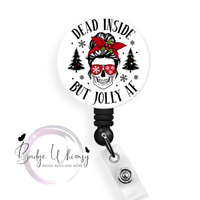 Dead Inside - But Jolly AF - Skeleton - Pin, Magnet or Badge Holder