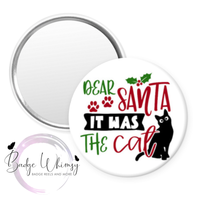 Dear Santa - It Was The Cat - Funny - Pin, Magnet or Badge Holder