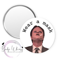 Dwight - Wear a mask - Pin, Magnet or Badge Holder