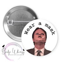 Dwight - Wear a mask - Pin, Magnet or Badge Holder
