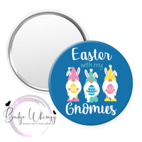 Easter with my Gnomies - Pin, Magnet or Badge Holder