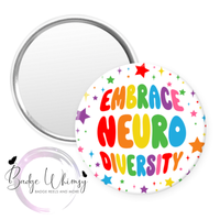 Embrace Neurodiversity - Pin, Magnet or Badge Holder
