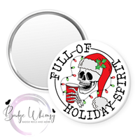 Full of Holiday Spirit - Skeleton - Pin, Magnet or Badge Holder
