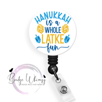 Hanukkah is a Whole Latke Fun - Pin, Magnet or Badge Holder