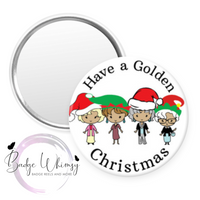 Have a Golden Christmas - Pin, Magnet or Badge Holder