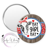 Hay Girl Hay - Funny Cow Themed - Pin, Magnet or Badge Holder