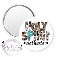 Holy Spirit Activate - Pin, Magnet or Badge Holder