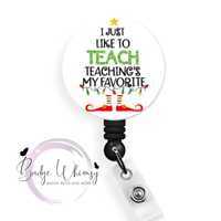 I Like to Teach - Teaching's my Favorite - Pin, Magnet or Badge Holder
