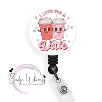 I Love You A Latte - Valentine - Pin, Magnet or Badge Holder
