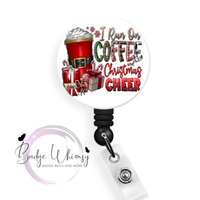 I Run on Coffee and Christmas Cheer - Pin, Magnet or Badge Holder