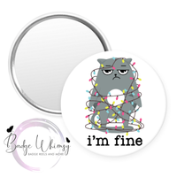 I'm Fine - Cat - Tangled in Christmas Lights - Pin, Magnet or Badge Holder