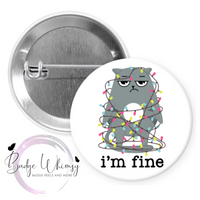 I'm Fine - Cat - Tangled in Christmas Lights - Pin, Magnet or Badge Holder