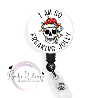 I Am So Freaking Jolly - Skeleton - Pin, Magnet or Badge Holder