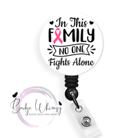 Breast Cancer Awareness - In This Family No One Fights Alone - Pin, Magnet or Badge Holder