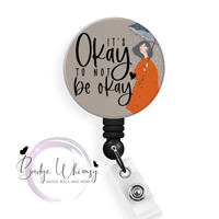 It's Ok to Not Be Ok - Pin, Magnet or Badge Holder