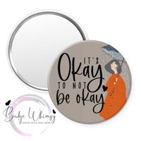 It's Ok to Not Be Ok - Pin, Magnet or Badge Holder