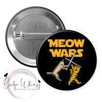 Meow Wars Cat Funny - Pin, Magnet or Badge Holder