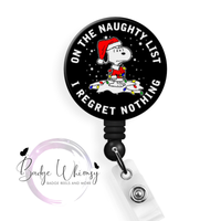On the Naughty List - I Regret Nothing - Pin, Magnet or Badge Holder