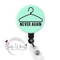 Never Again - Pin, Magnet or Badge Holder
