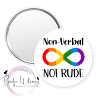 Neurodivergent - Non-Verbal Not Rude - Pin, Magnet or Badge Holder