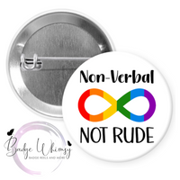 Neurodivergent - Non-Verbal Not Rude - Pin, Magnet or Badge Holder