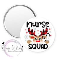 Nurse Squad - 1.5 Inch Button - Pin, Magnet or Badge Holder