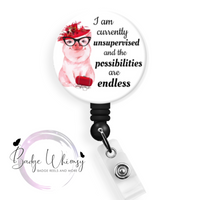Currently Unsupervised - Possibilities are Endless - Pin, Magnet or Badge Holder