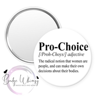 Pro-Choice - Pin, Magnet or Badge Holder