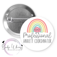 Professional Anxiety Coordinator - Pin, Magnet or Badge Holder