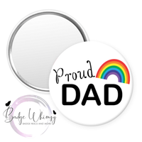 Proud Dad - Pride Month - Pin, Magnet or Badge Holder