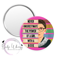 The Power of a Girl with a Book - 2 Color Options - Pin, Magnet or Badge Holder