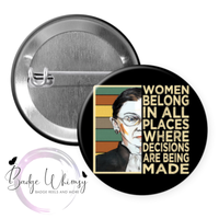 Women Belong in All Places - 2 Color Options - Pin, Magnet or Badge Holder